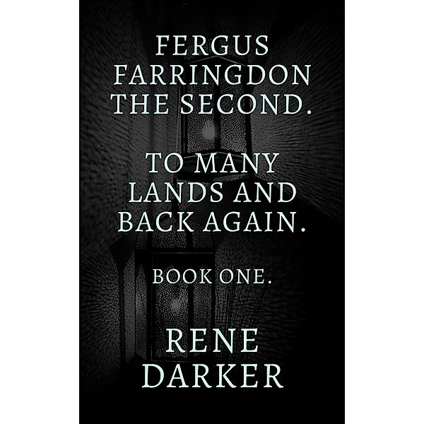 Fergus Farringdon the Second., Rene Darker