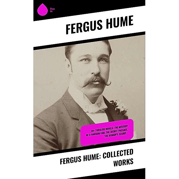Fergus Hume: Collected Works, Fergus Hume
