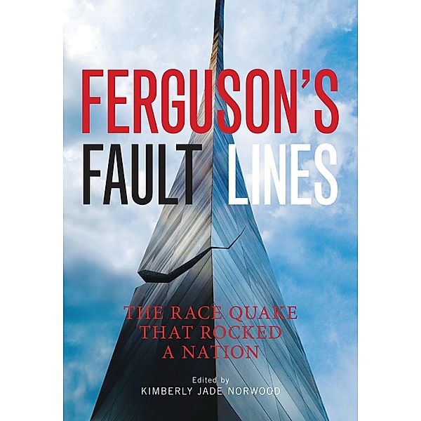 Ferguson's Fault Lines, Kimberly Jade Norwood