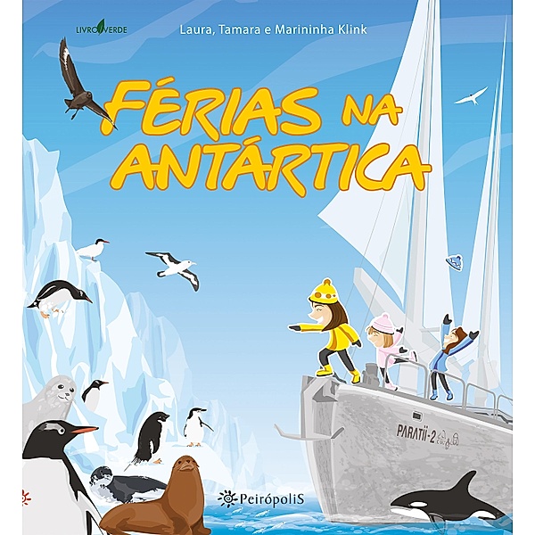 Férias na Antártica, Laura Klink, Tamara Klink, Marininha Klink
