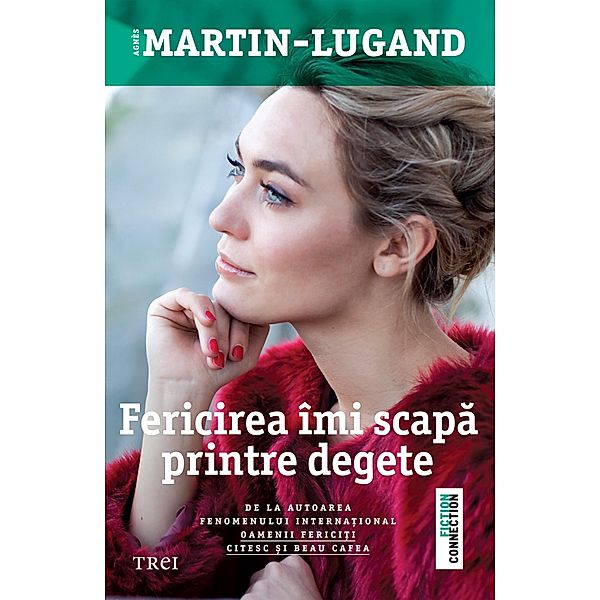 Fericirea imi scapa printre degete / Fiction Connection, Agnes Martin-Lugand
