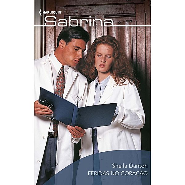 Feridas no coração / Sabrina Bd.543, Sheila Danton
