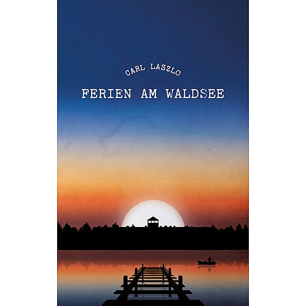 Ferien am Waldsee, Carl Laszlo
