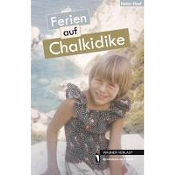 Ferien auf Chalkidike, Helen Haaf