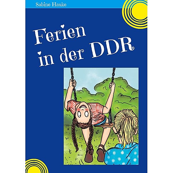 Ferien in der DDR, Sabine Hauke