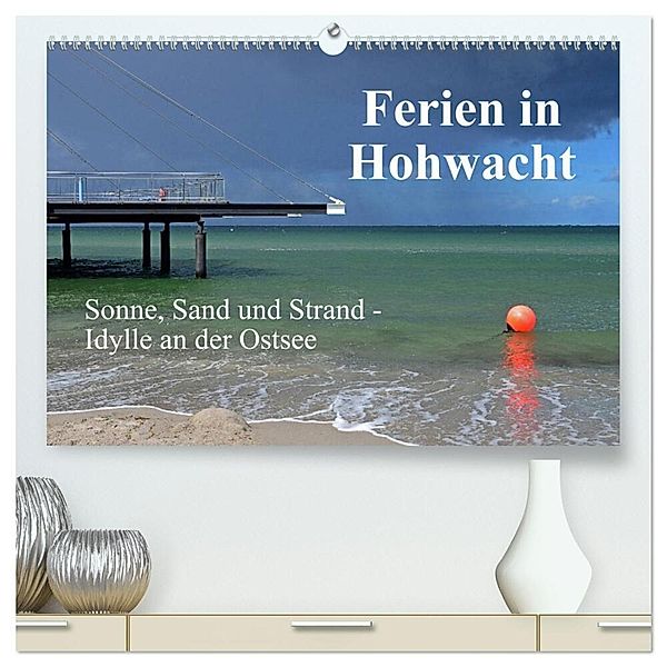 Ferien in Hohwacht (hochwertiger Premium Wandkalender 2025 DIN A2 quer), Kunstdruck in Hochglanz, Calvendo, Sarnade