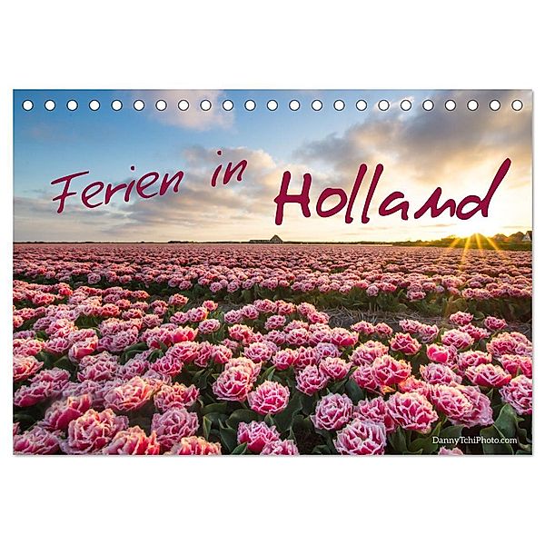 Ferien in Holland (Tischkalender 2024 DIN A5 quer), CALVENDO Monatskalender, Daniela Tchinitchian