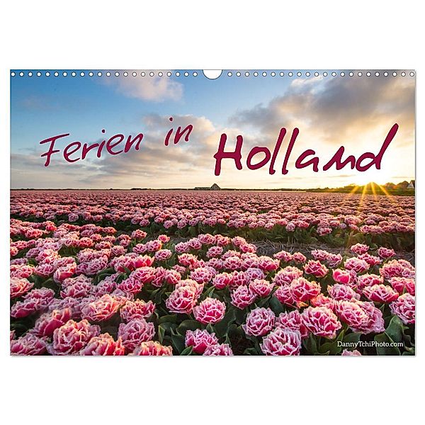 Ferien in Holland (Wandkalender 2024 DIN A3 quer), CALVENDO Monatskalender, Daniela Tchinitchian