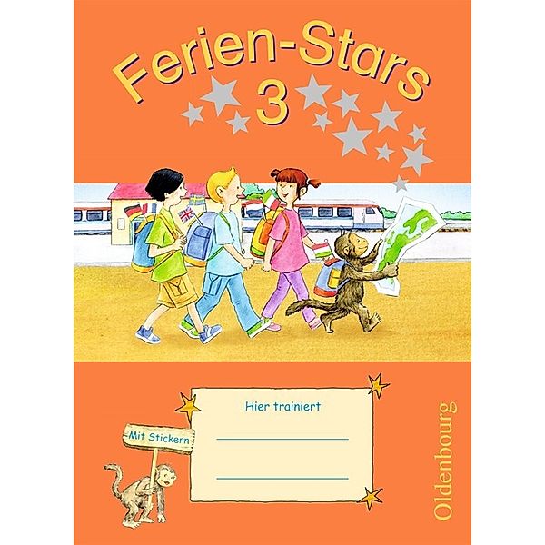Ferien-Stars - 3. Schuljahr, Stefanie Gleixner-Weyrauch, Marion Lugauer, Sabine Schwarz, Jasmin Brune, Daniela Elsner