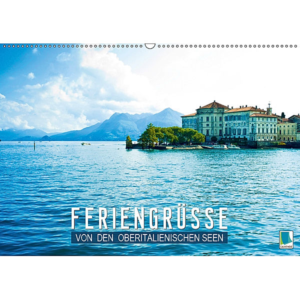 Feriengrüße von den Oberitalienischen Seen (Wandkalender 2019 DIN A2 quer), Calvendo
