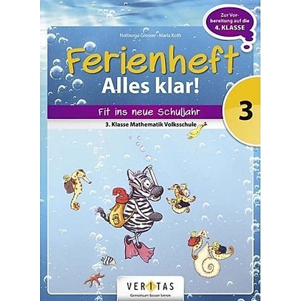 Ferienheft Mathematik 3. Klasse - Alles klar!, Notburga Grosser, Maria Koth