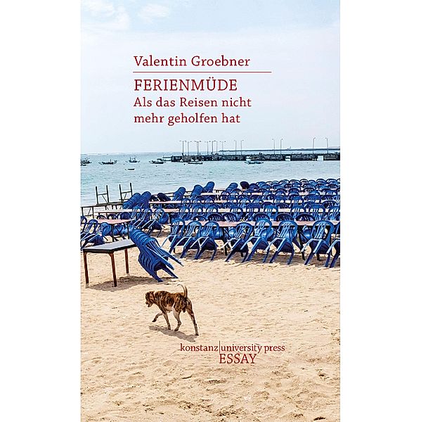 Ferienmüde / Essay, Valentin Groebner