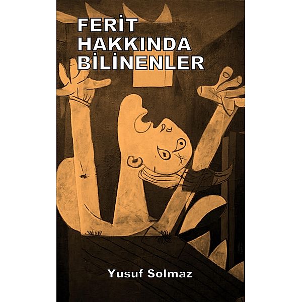 Ferit Hakkinda Bilinenler, Yusuf Solmaz