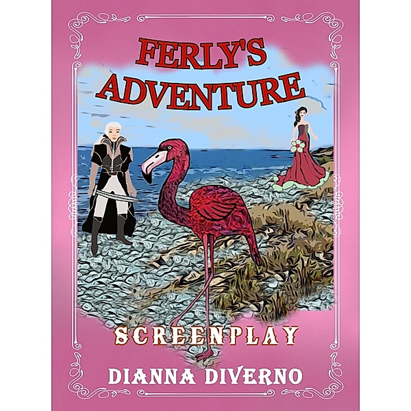 Ferly's Adventure - Screenplay, Dianna Diverno