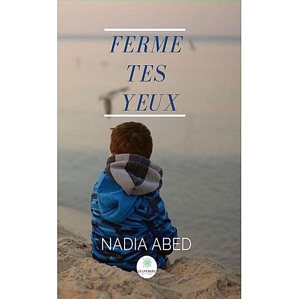 Ferme tes yeux, Nadia Abed