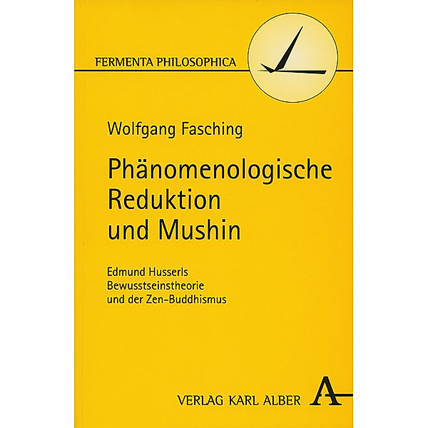 Fermenta philosophica / Phänomenologische Reduktion und Mushin, Wolfgang Fasching