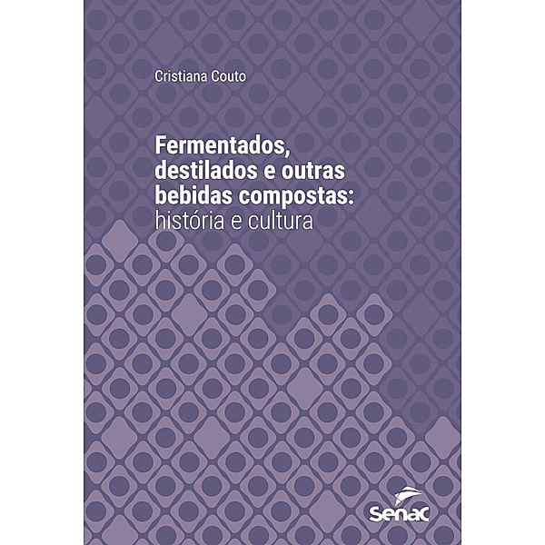 Fermentados, destilados e outras bebidas compostas / Série Universitária, Cristiana Couto