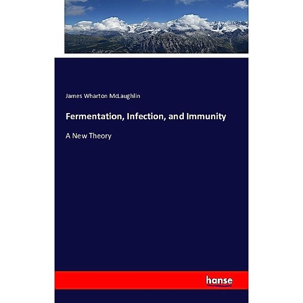 Fermentation, Infection, and Immunity, James Wharton McLaughlin