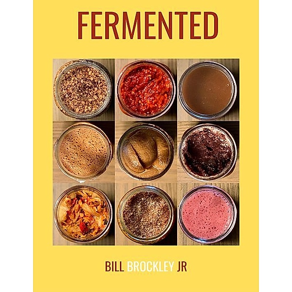 Fermented, Bill Brockley Jr