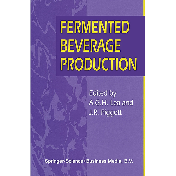 Fermented Beverage Production, Andrew G.H. Lea, John R. Piggott