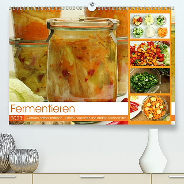 Fermentieren (Premium, hochwertiger DIN A2 Wandkalender 2023, Kunstdruck in Hochglanz), Linda und Michael Schilling