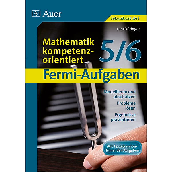 Fermi-Aufgaben - Mathematik kompetenzorientiert 5/6, Lara Düringer