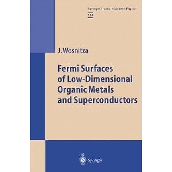 Fermi Surfaces of Low-Dimensional Organic Metals and Superconductors / Springer Tracts in Modern Physics Bd.134, Joachim Wosnitza