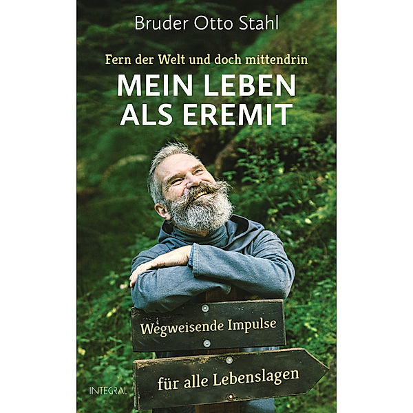 Fern der Welt und doch mittendrin - Mein Leben als Eremit, Bruder Otto Stahl, Daniel Oliver Bachmann