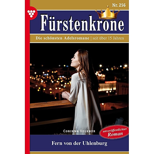 Fern von der Uhlenburg / Fürstenkrone Bd.256, Corinna Volkner