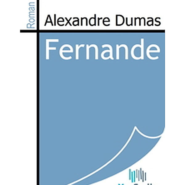 Fernande, Alexandre Dumas