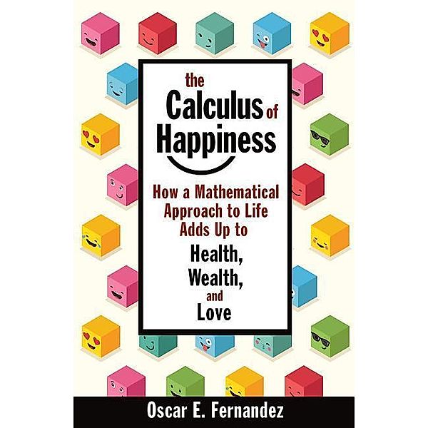 Fernandez, O: Calculus of Happiness, Oscar E. Fernandez