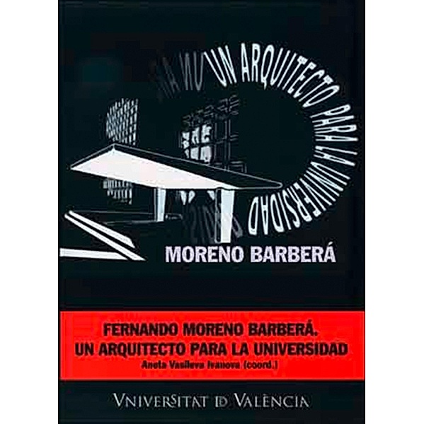 Fernando Moreno Barberá: un arquitecto para la universidad, Aavv