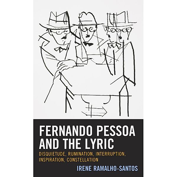 Fernando Pessoa and the Lyric, Irene Ramalho-Santos