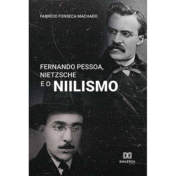 Fernando Pessoa, Nietzsche e o niilismo, Fabrício Fonseca Machado