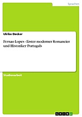 Fernao Lopes - Erster moderner Romancier und Historiker Portugals - eBook - Ulrike Decker,