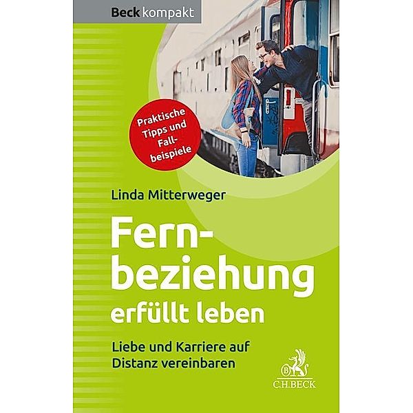 Fernbeziehung erfüllt leben / Beck kompakt - prägnant und praktisch, Linda Mitterweger