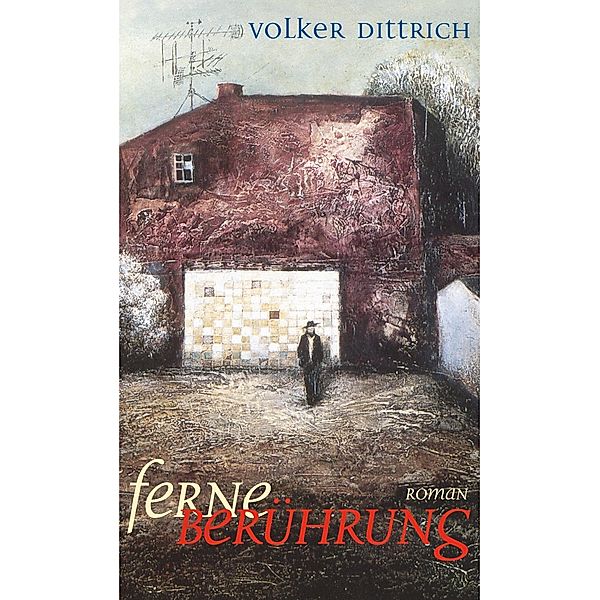 Ferne Berührung, Volker Dittrich