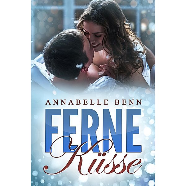 Ferne Küsse / Kuss Bd.4, Annabelle Benn