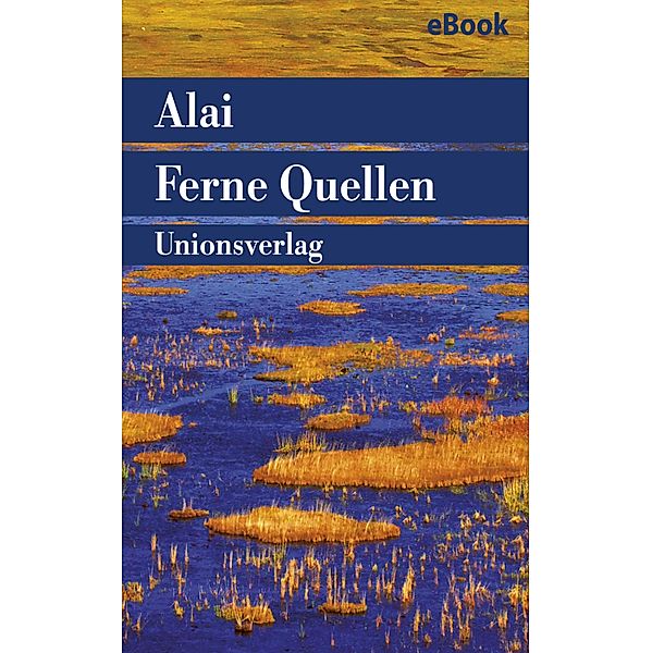 Ferne Quellen, Alai