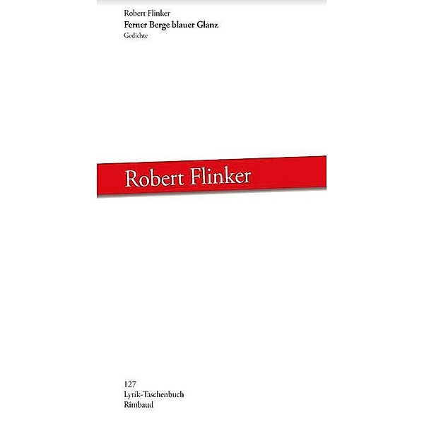 Ferner Berge blauer Glanz, Robert Flinker