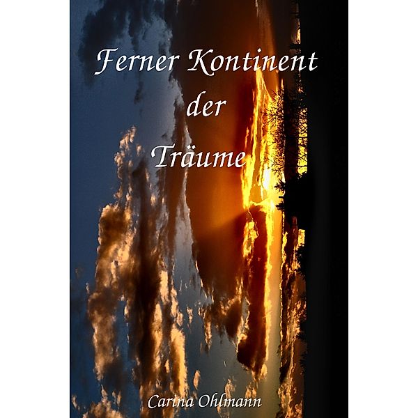 Ferner Kontinent der Träume, Carina Ohlmann