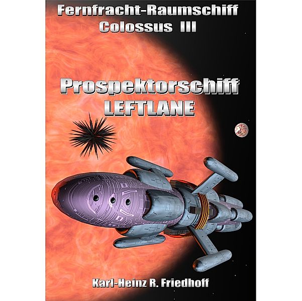 Fernfracht-Raumschiff Colossus III, Karl-Heinz R. Friedhoff