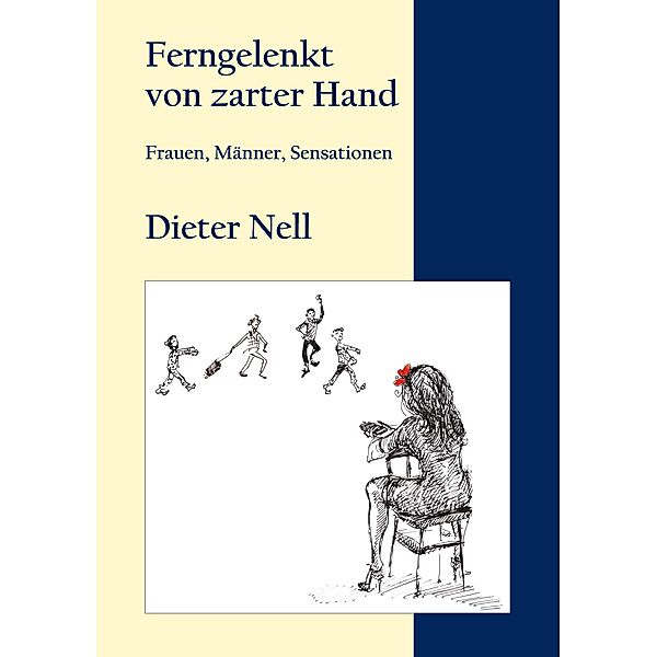 Ferngelenkt von zarter Hand, Dieter Nell