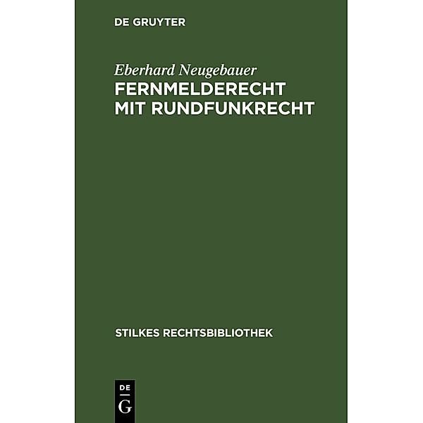 Fernmelderecht mit Rundfunkrecht, Eberhard Neugebauer