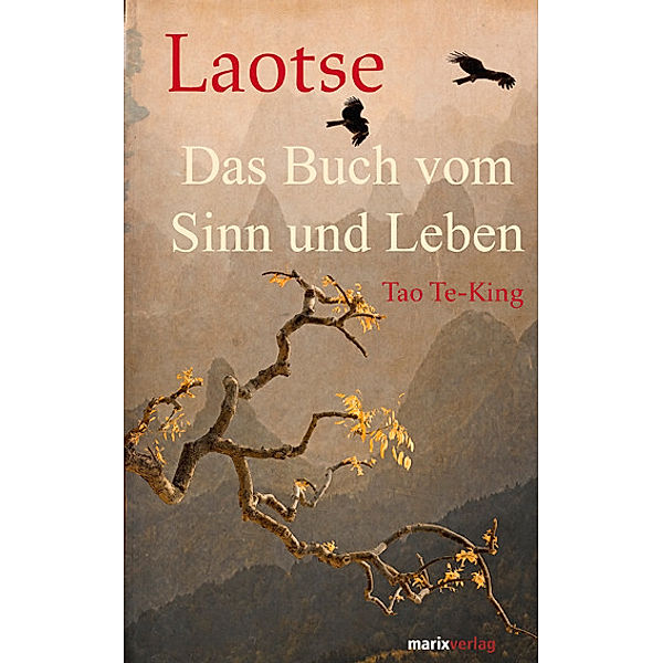 Fernöstliche Klassiker / Tao Te-King - Das Buch vom Sinn und Leben, Laotse