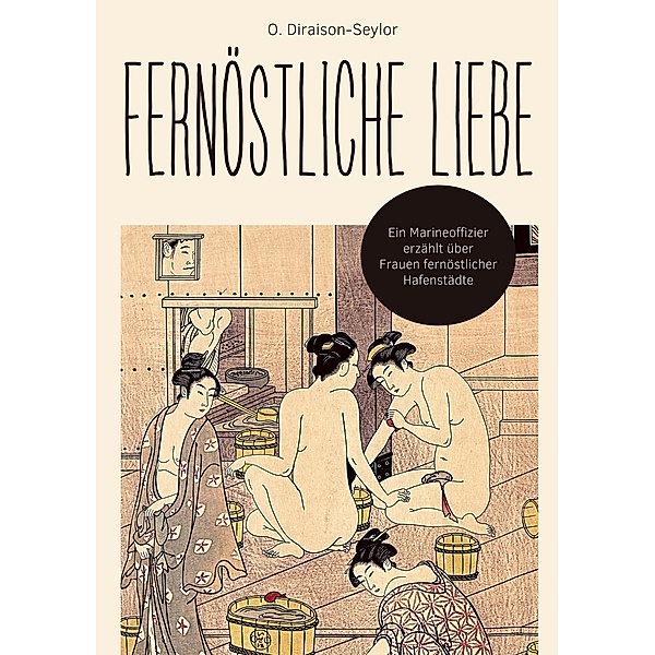 Fernöstliche Liebe / Helikon Edition Bd.27, Olivier Diraison-Seylor