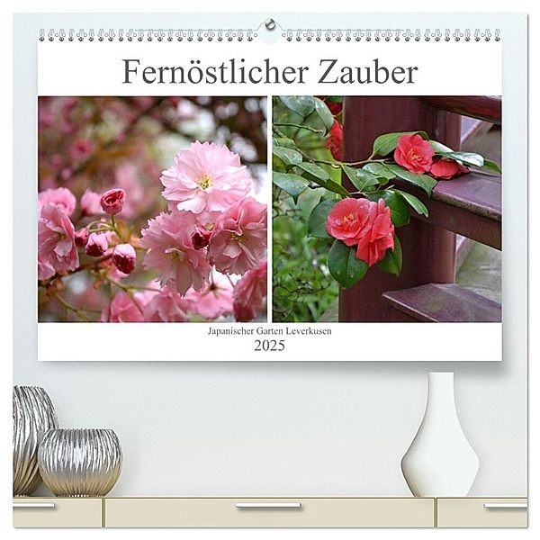 Fernöstlicher Zauber Japanischer Garten Leverkusen (hochwertiger Premium Wandkalender 2025 DIN A2 quer), Kunstdruck in Hochglanz, Calvendo, Renate Grobelny