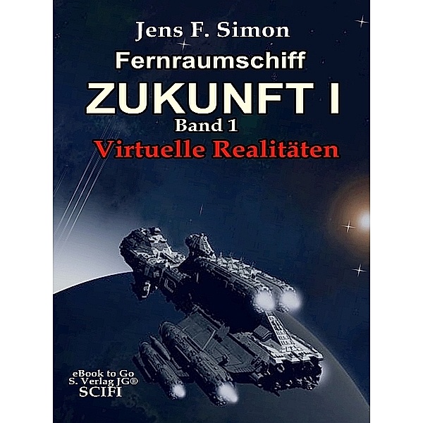 Fernraumschiff Zukunft I (Bd.1), Jens Frank Simon