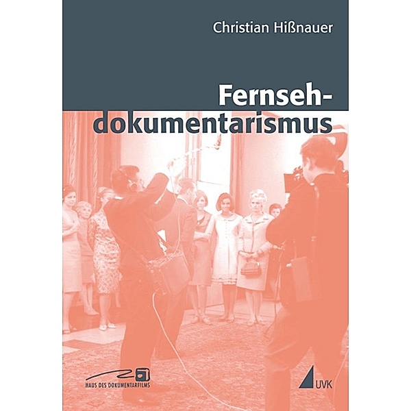 Fernsehdokumentarismus, Christian Hißnauer
