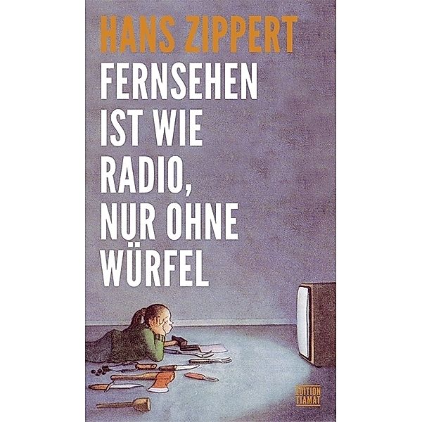 Fernsehen ist wie Radio, nur ohne Würfel, Hans Zippert